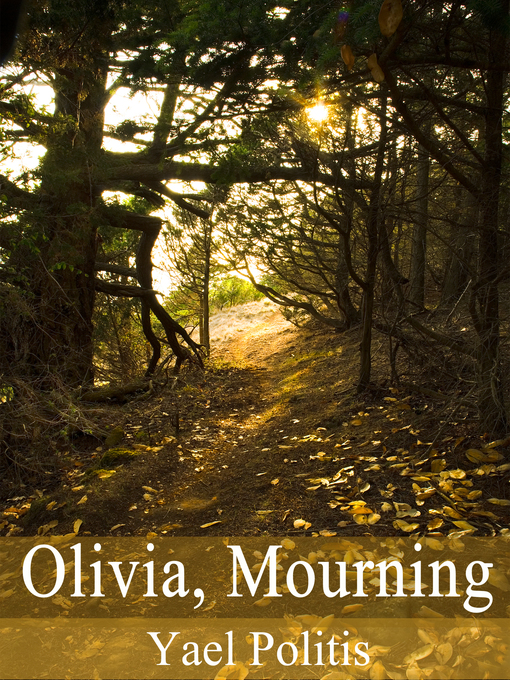 Title details for Olivia, Mourning by Yael Politis - Available